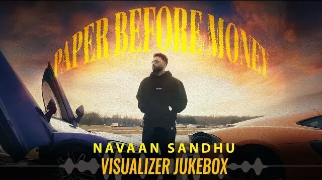 Paper Before Money Lyrics – Navaan Sandhu